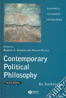 Contemporary Political Philosophy libro in lingua di Goodin Robert E. (EDT), Pettit Philip (EDT)