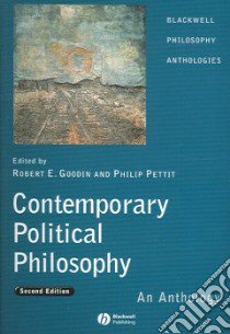 Contemporary Political Philosophy libro in lingua di Goodin Robert E. (EDT), Pettit Philip (EDT)