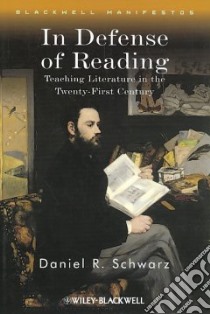 In Defense of Reading libro in lingua di Schwarz Daniel R.