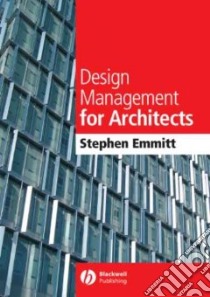 Design Management for Architects libro in lingua di Emmitt Stephen