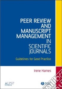 Peer Review And Manuscript Management in Scientific Journals libro in lingua di Hames Irene