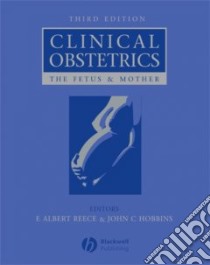 Clinical Obstetrics libro in lingua di Reece E. Albert, Hobbins John C., Gant Norman F. (FRW), Archer Robert (CON), Azodi Masoud (CON), Reece Albert