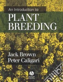 An Introduction to Plant Breeding libro in lingua di Brown Jack, Caligari Peter D. S.