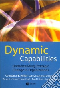 Dynamic Capabilities libro in lingua di Helfat Constance E., Finkelstein Sydney, Mitchell Will, Peteraf Margaret A., Singh Harbir