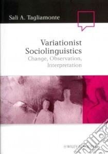 Variationist Sociolinguistics libro in lingua di Tagliamonte Sali A.