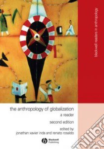 The Anthropology of Globalization libro in lingua di Inda Jonathan Xavier (EDT), Rosaldo Renato (EDT)