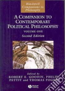 A Companion to Contemporary Political Philosophy libro in lingua di Goodin Robert E. (EDT), Pettit Philip (EDT), Pogge Thomas Winfried Menko (EDT)