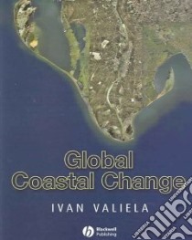 Global Coastal Change libro in lingua di Valiela Ivan