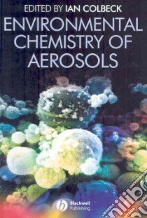 Environmental Chemistry of Aerosols libro in lingua di Colbeck Ian (EDT)
