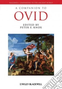 A Companion to Ovid libro in lingua di Knox Peter E. (EDT)