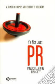 It's Not Just PR libro in lingua di W Timothy Coombs