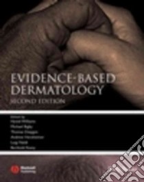 Evidence-based Dermatology libro in lingua di Williams Hywel (EDT), Bigby Michael (EDT), Diepgen Thomas (EDT), Herxheimer Andrew (EDT), Naldi Luigi (EDT)