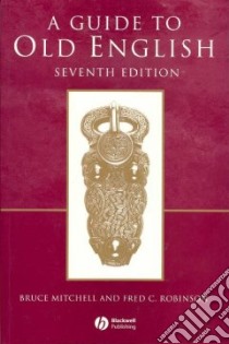 Guide to Old English libro in lingua di Bruce Mitchell