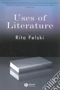Uses of Literature libro in lingua di Felski Rita