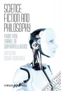 Science Fiction and Philosophy libro in lingua di Schneider Susan (EDT)