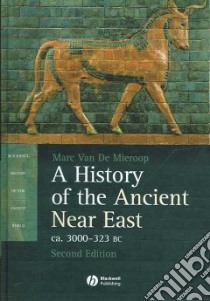 A History of the Ancient Near East libro in lingua di Van De Mieroop Marc