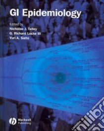 GI Epidemiology libro in lingua di Talley Nicholas J. (EDT), Locke G. Richard III (EDT), Saito Yuri A. M.D. (EDT)