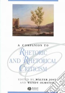 A Companion to Rhetoric libro in lingua di Jost Walter