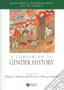 Companion to Gender History libro in lingua di Teresa A. Meade