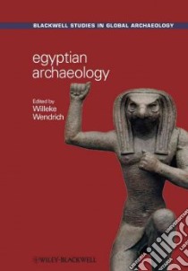 Egyptian Archaeology libro in lingua di Wendrich Willeke (EDT)