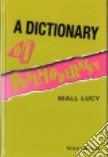 Dictionary of Postmodernism libro in lingua di Lucy Niall, Hartley John (EDT), Briggs Robert (CON), Colebrook Claire (CON), Thwaites Tony (CON)