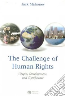 Challenge of Human Rights libro in lingua di Jack  Mahoney