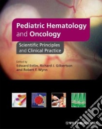 Pediatric Hematology and Oncology libro in lingua di Estlin Edward J. Ph.D. (EDT), Gilbertson Richard J. Ph.D. (EDT), Wynn Robert F. M.D. (EDT)