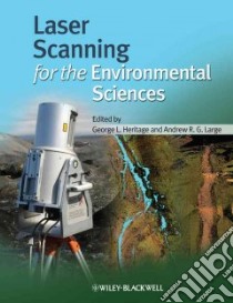 Laser Scanning for the Environmental Sciences libro in lingua di Heritage George L. (EDT), Large Andrew R. G. (EDT)