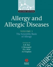 Allergy and Allergic Diseases libro in lingua di Kay A. Barry, Kaplan Allen P., Bousquet Jean, Holt Patrick G.