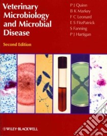 Veterinary Microbiology and Microbial Disease libro in lingua di Quinn P. J. Ph.D., Markey B. K. Ph.D., Leonard F. C. Ph.D., Fitzpatrick E. S., Fanning S.