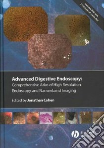 Comprehensive Atlas of High Resolution Endoscopy and Narrowband Imaging libro in lingua di Cohen Jonathan (EDT)