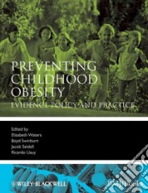 Preventing Childhood Obesity libro in lingua di Waters Elizabeth (EDT), Swinburn Boyd A. M.D. (EDT), Seidell Jacob C. Ph.D. (EDT), Uauy Ricardo Ph.D. M.D. (EDT)