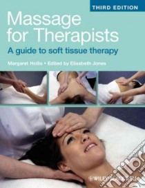 Massage for Therapists libro in lingua di Hollis Margaret, Jones Elisabeth (EDT)
