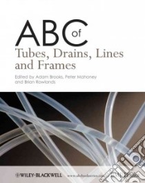 ABC of Tubes, Drains, Lines and Frames libro in lingua di Brooks Adam (EDT), Mahoney Peter F. (EDT), Rowlands Brian (EDT)