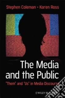 The Media and the Public libro in lingua di Coleman Stephen, Ross Karen