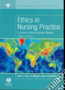 Ethics in Nursing Practice libro in lingua di Fry Sara T., Johnstone Megan-Jane