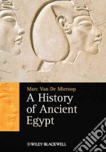 A History of Ancient Egypt libro in lingua di Van De Mieroop Marc