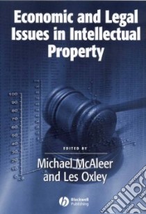 Economic And Legal Issues in Intellectual Property libro in lingua di McAleer Michael (EDT), Oxley Les (EDT)