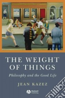 The Weight of Things libro in lingua di Kazez Jean