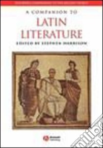 Companion to Latin Literature libro in lingua di Stephen Harrison