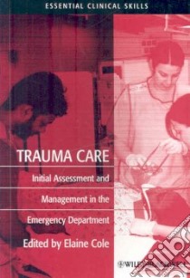 Trauma Care libro in lingua di Cole Elaine (EDT)