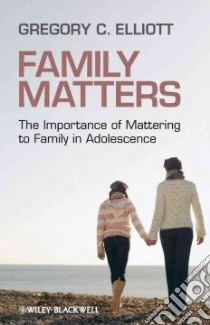 Family Matters libro in lingua di Elliott Gregory C.