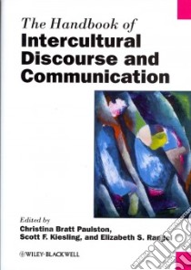 The Handbook of Intercultural Discourse and Communication libro in lingua di Paulston Christina Bratt (EDT), Kiesling Scott F. (EDT), Rangel Elizabeth S. (EDT)