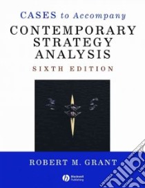 Cases to Accompany Contemporary Strategy Analysis libro in lingua di Robert Grant
