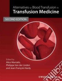 Alternatives to Blood Transfusion in Transfusion Medicine libro in lingua di Maniatis Alice (EDT), Van Der Linden Philippe (EDT), Hardy Jean-francois (EDT)