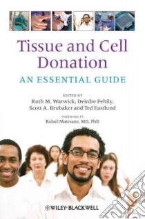 Tissue and Cell Donation libro in lingua di Warwick Ruth M. (EDT), Fehilly Deirdre Ph.D. (EDT), Brubaker Scott A. (EDT), Eastlund Ted M.D. (EDT)