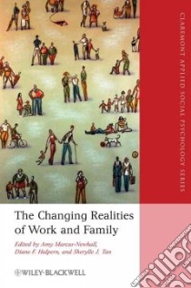 The Changing Realities of Work and Family libro in lingua di Marcus-newhall Amy (EDT), Halpern Diane F., Tan Sherylle J.