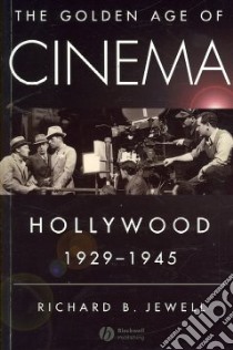 The Golden Age of Cinema libro in lingua di Jewell Richard B.