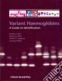 Variant Haemoglobins libro in lingua di Bain Barbara J., Wild Barbara J., Stephens Adrian D., Phelan Lorraine A.