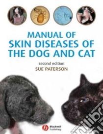 Manual of Skin Diseases of the Dog and Cat libro in lingua di Paterson Sue